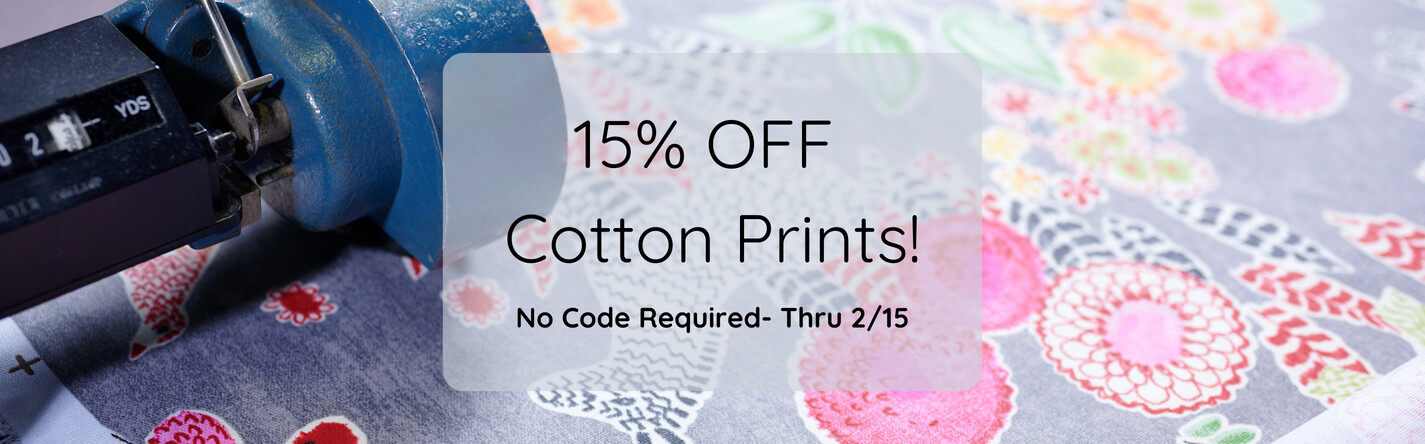 "15% Off Cotton Prints! No code required- thru 2/15". Background is fabric being measured.
